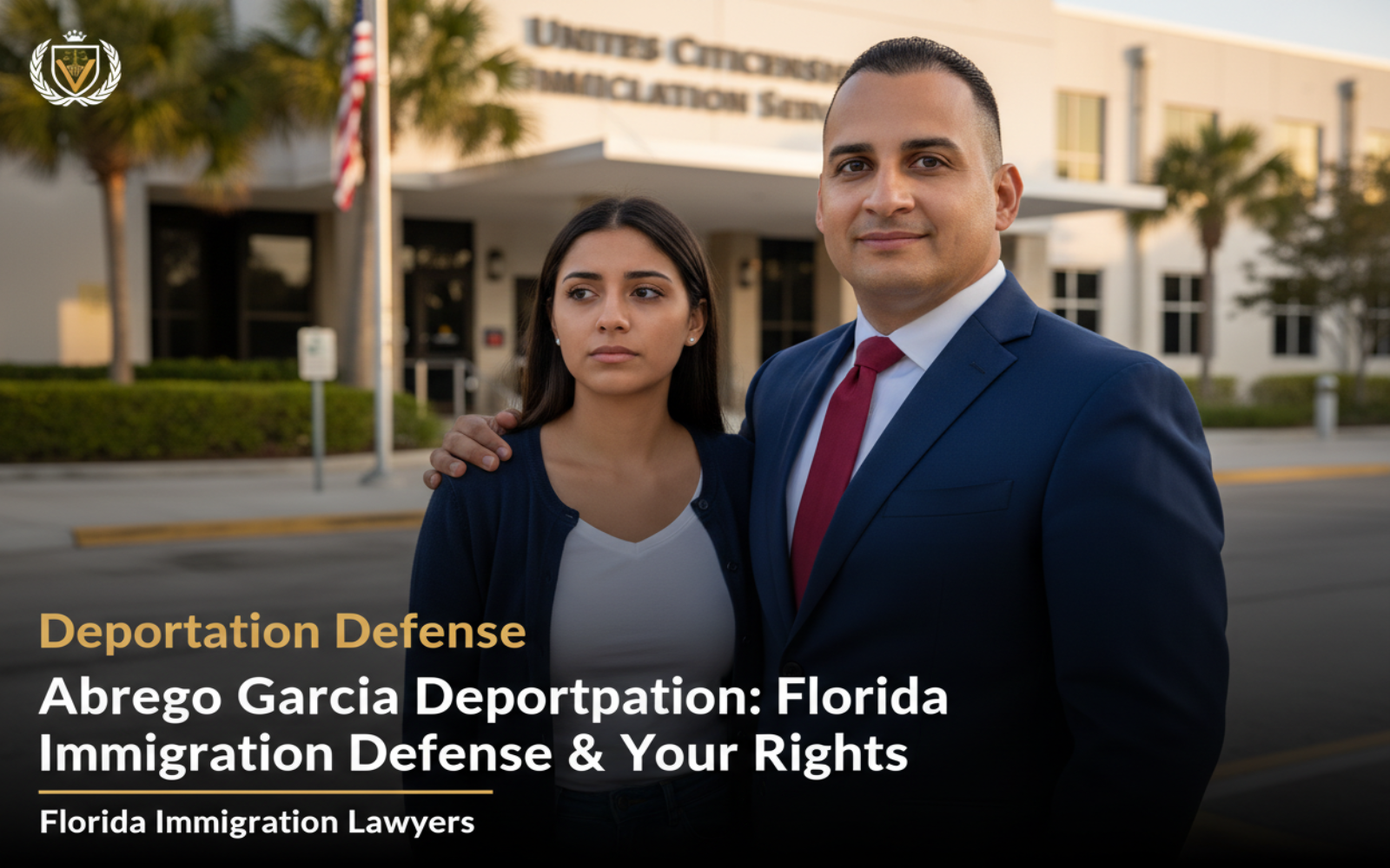 Abrego Garcia Deportation: Florida Immigration Defense & Your Rights