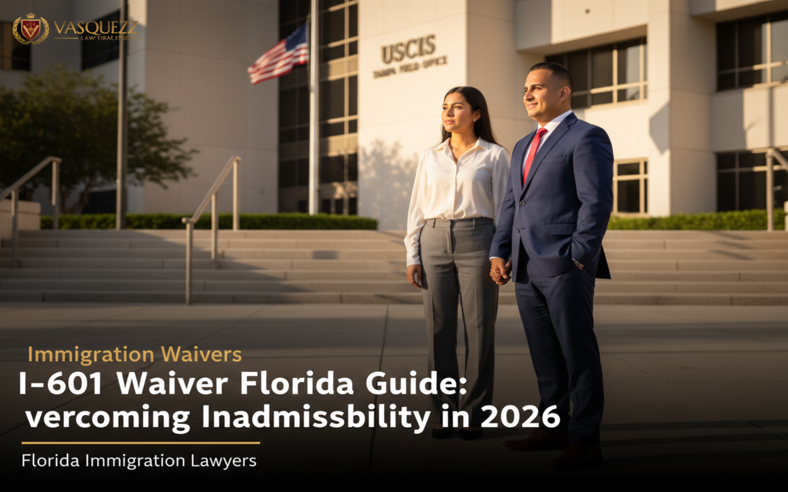 Guía de la Exención I-601 en Florida: Superando Inadmisibilidad 2026