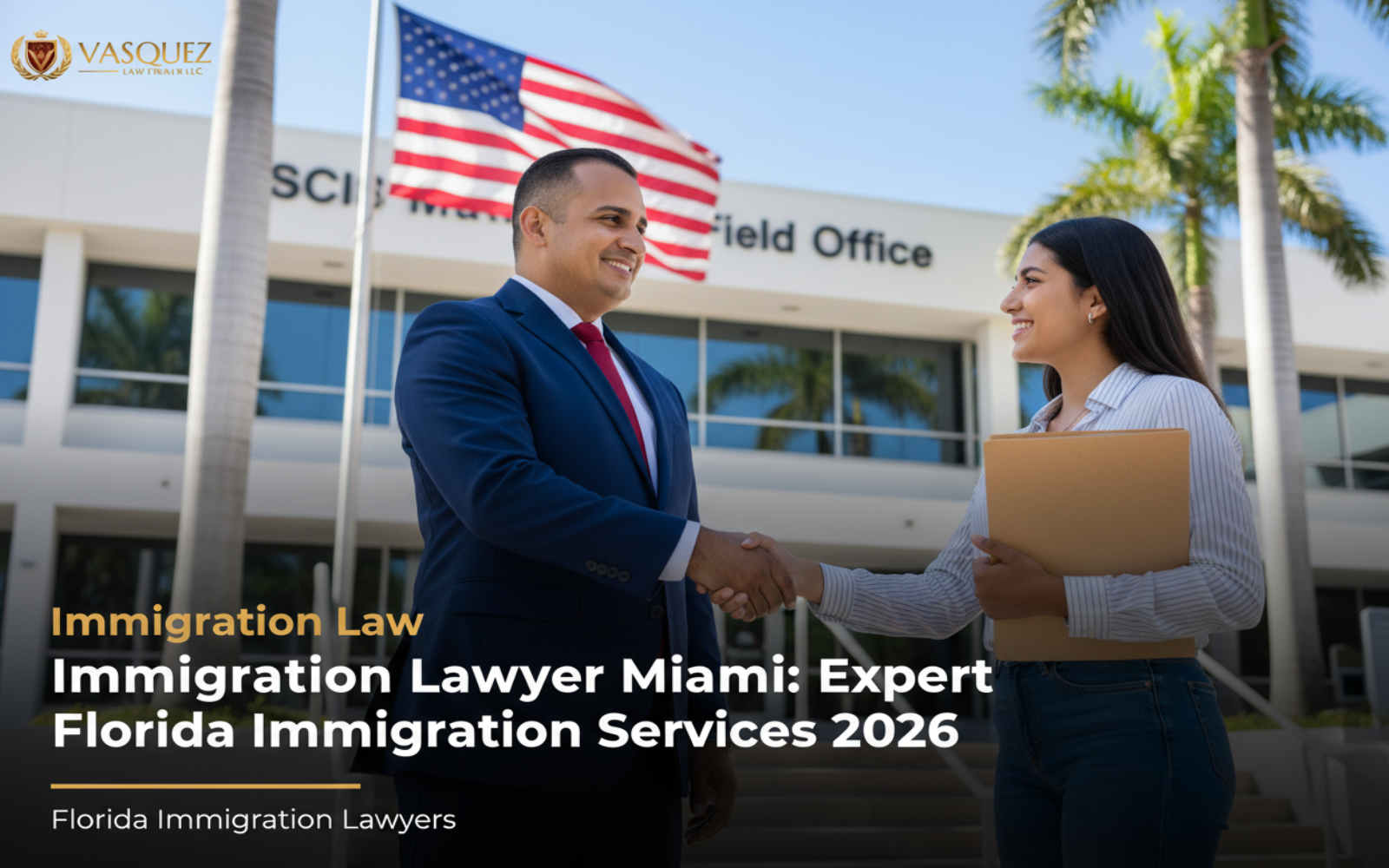 Abogado de Inmigración Miami: Servicios Migratorios Expertos en Florida 2026 - Abogados de Inmigración Florida